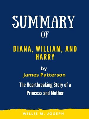 cover image of Summary of Diana, William, and Harry by James Patterson